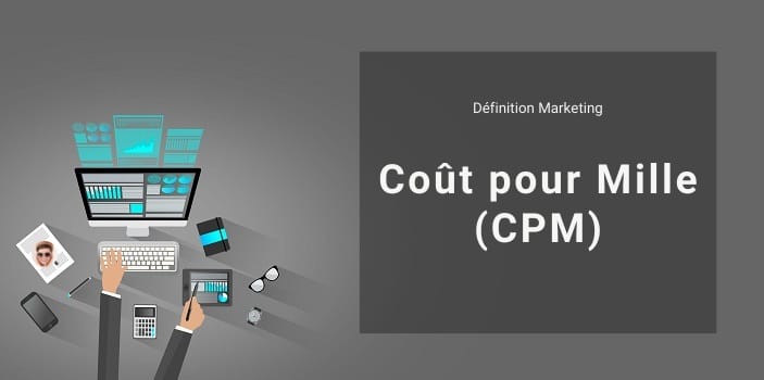 CPM c’est quoi
