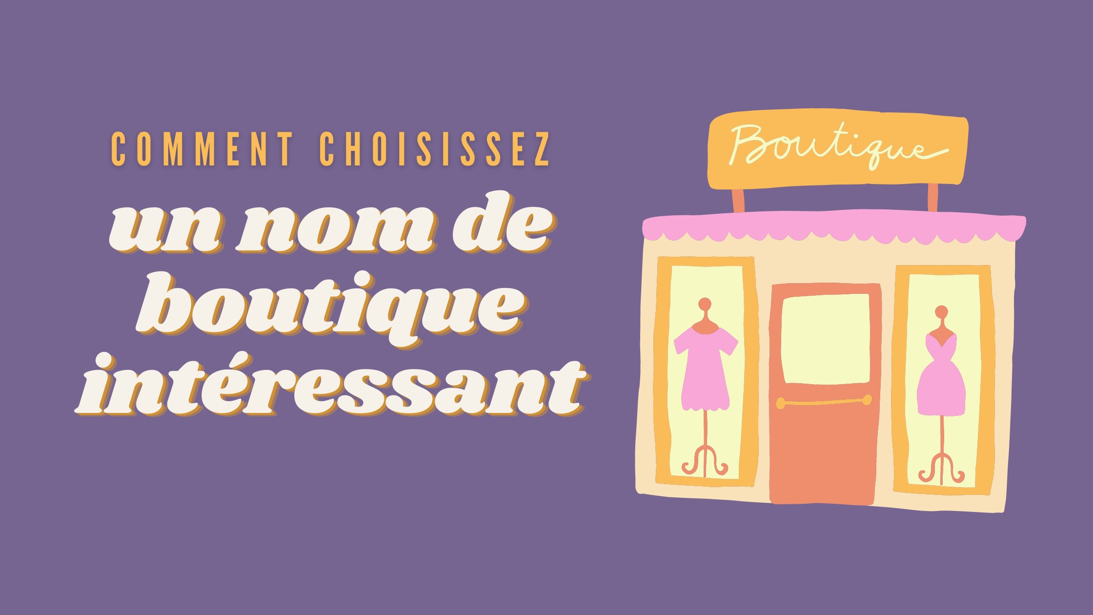 Nom de boutique chic : Guide complet pour les entreprises…