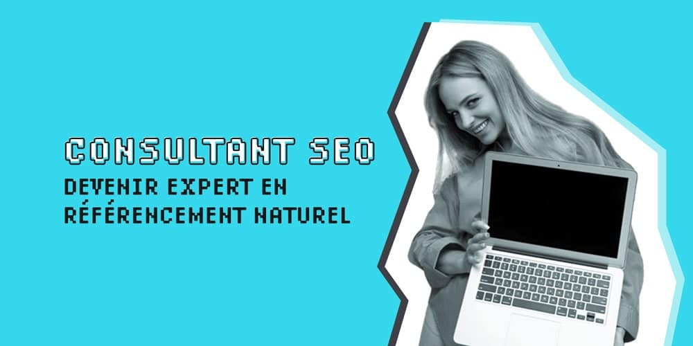 Comment devenir un conseiller SEO performant ?