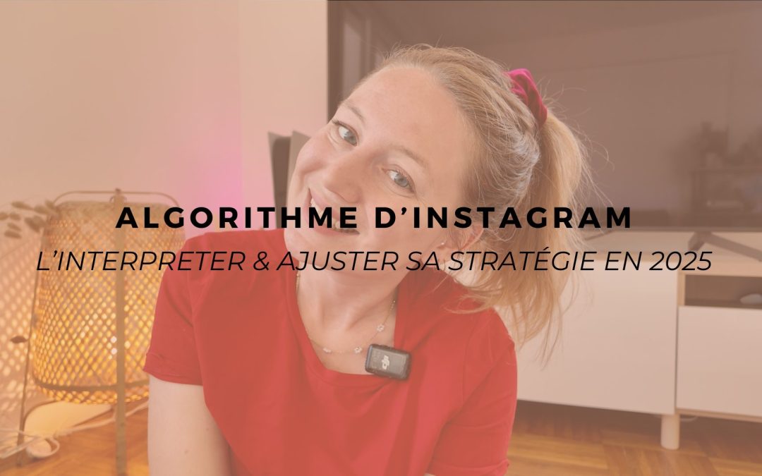 Algorithme Instagram : Stratégie Gagnante pour les Entre...