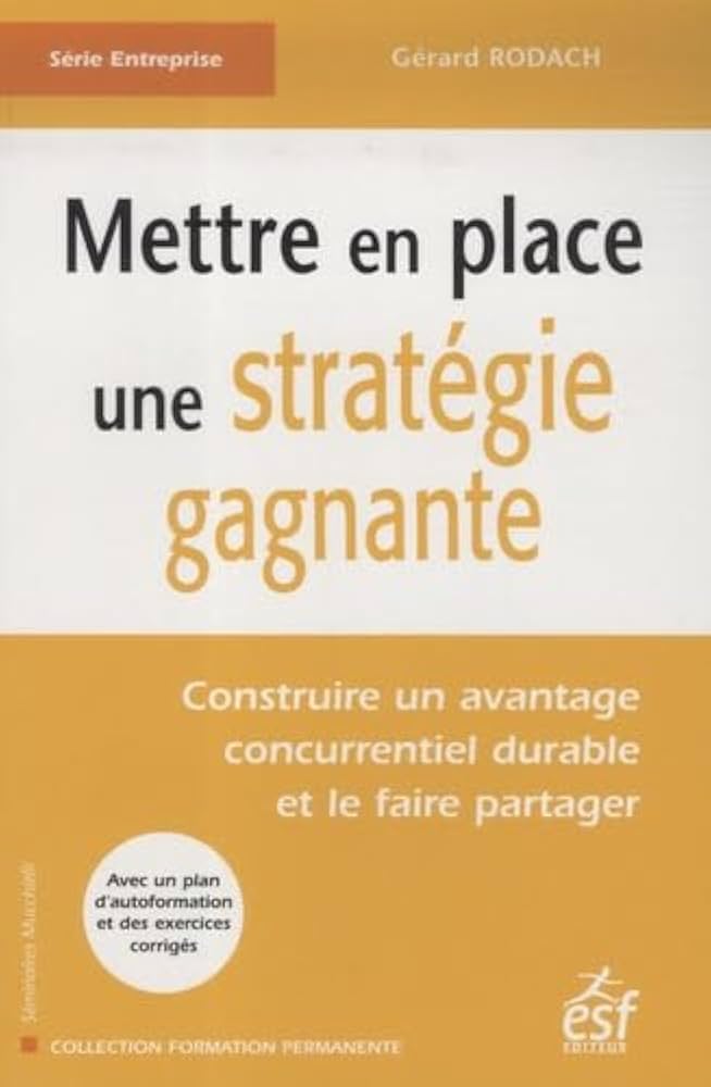 Avantages compétitifs : Stratégie Gagnante pour les En...